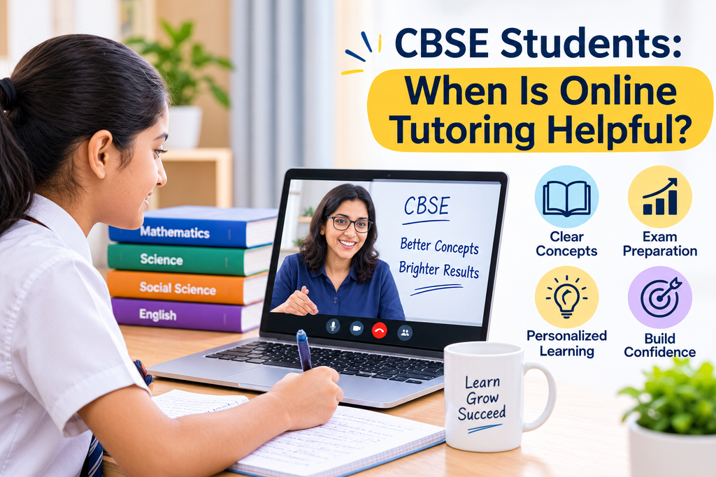 CBSE student attending an online tutoring class with a tutor, focusing on clear concepts, exam preparation, personalized learning, and building academic confidence.